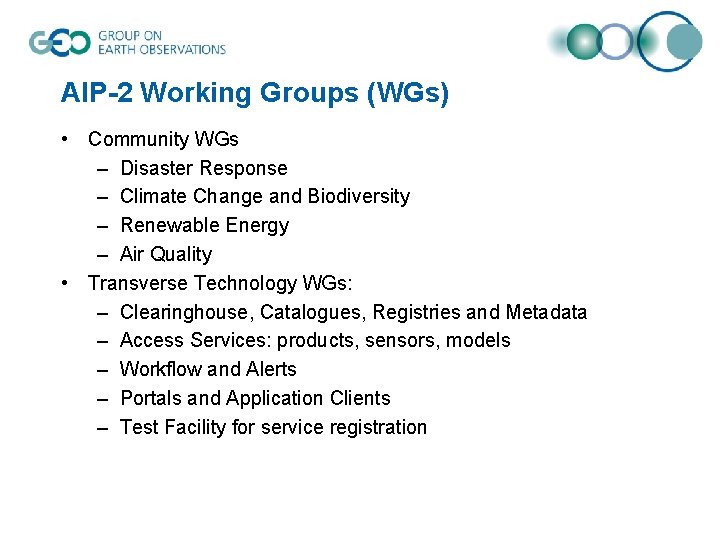 AIP-2 Working Groups (WGs) • Community WGs – Disaster Response – Climate Change and