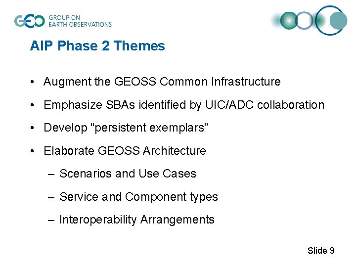 AIP Phase 2 Themes • Augment the GEOSS Common Infrastructure • Emphasize SBAs identified