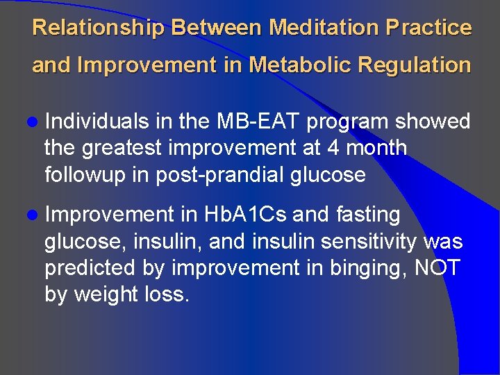 Relationship Between Meditation Practice and Improvement in Metabolic Regulation l Individuals in the MB-EAT