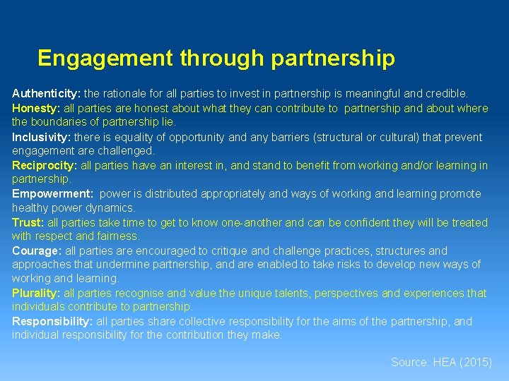 Engagement through partnership Authenticity: the rationale for all parties to invest in partnership is