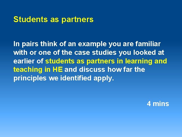 Students as partners In pairs think of an example you are familiar with or