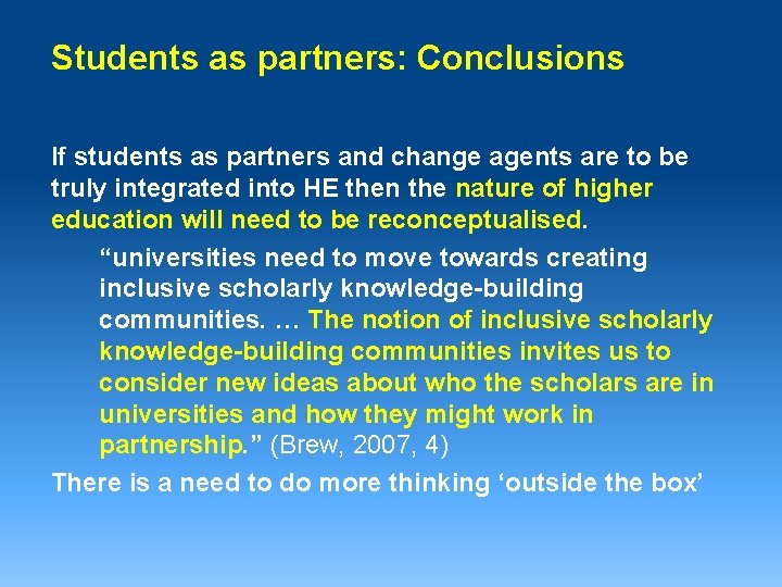 Students as partners: Conclusions If students as partners and change agents are to be