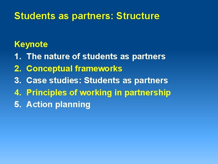 Students as partners: Structure Keynote 1. The nature of students as partners 2. Conceptual