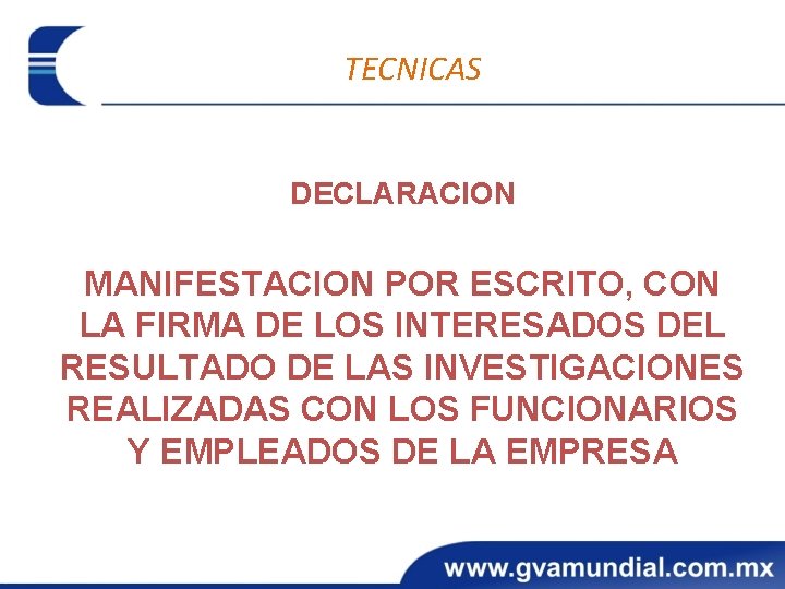 TECNICAS DECLARACION MANIFESTACION POR ESCRITO, CON LA FIRMA DE LOS INTERESADOS DEL RESULTADO DE
