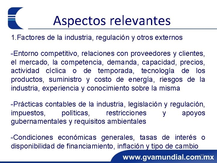 Aspectos relevantes 1. Factores de la industria, regulación y otros externos -Entorno competitivo, relaciones