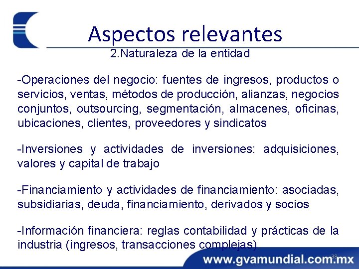 Aspectos relevantes 2. Naturaleza de la entidad -Operaciones del negocio: fuentes de ingresos, productos