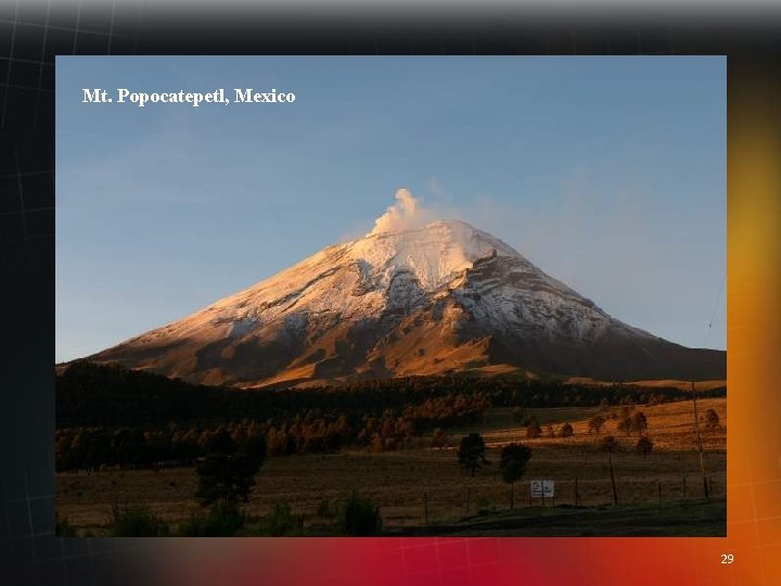 Mt. Popocatepetl, Mexico 29 