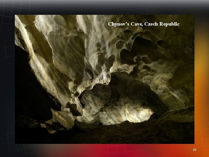 Chynov’s Cave, Czech Republic 48 