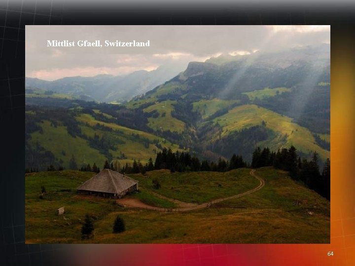 Mittlist Gfaell, Switzerland 64 