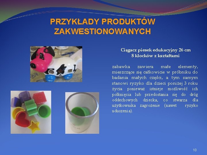 PRZYKŁADY PRODUKTÓW ZAKWESTIONOWANYCH Ciągacz piesek edukacyjny 26 cm 8 klocków z kształtami zabawka zawiera