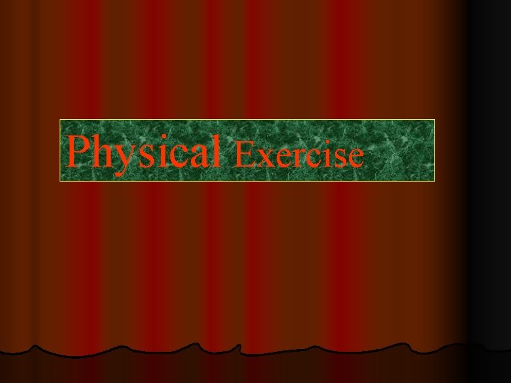 Physical Exercise 