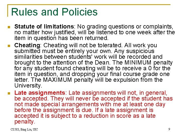 Rules and Policies n n n Statute of limitations: No grading questions or complaints,