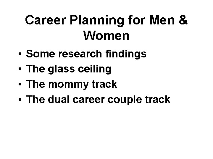 Career Planning for Men & Women • • Some research findings The glass ceiling