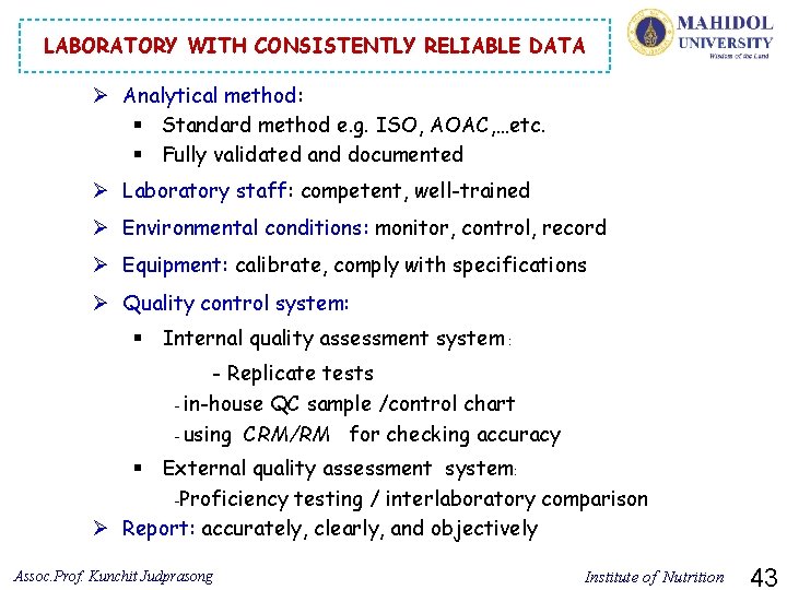LABORATORY WITH CONSISTENTLY RELIABLE DATA Ø Analytical method: § Standard method e. g. ISO,