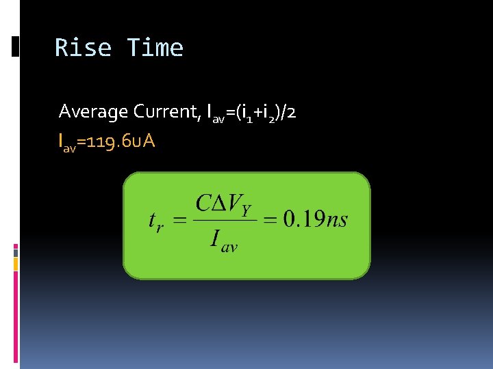 Rise Time Average Current, Iav=(i 1+i 2)/2 Iav=119. 6 u. A 