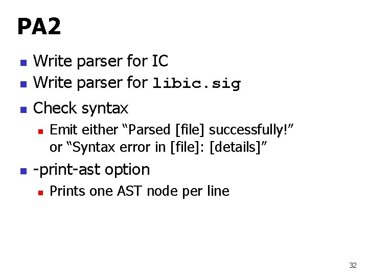 PA 2 n Write parser for IC Write parser for libic. sig n Check