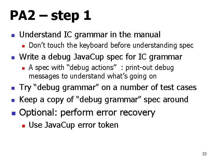 PA 2 – step 1 n Understand IC grammar in the manual n n