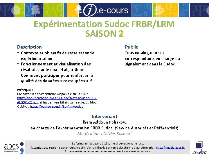 Expérimentation Sudoc FRBR/LRM SAISON 2 Public Description • Contexte et objectifs de cette seconde