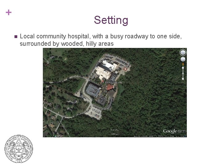 + Setting n Local community hospital, with a busy roadway to one side, surrounded