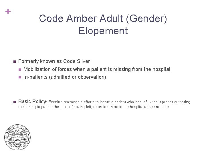 + Code Amber Adult (Gender) Elopement n n Formerly known as Code Silver n
