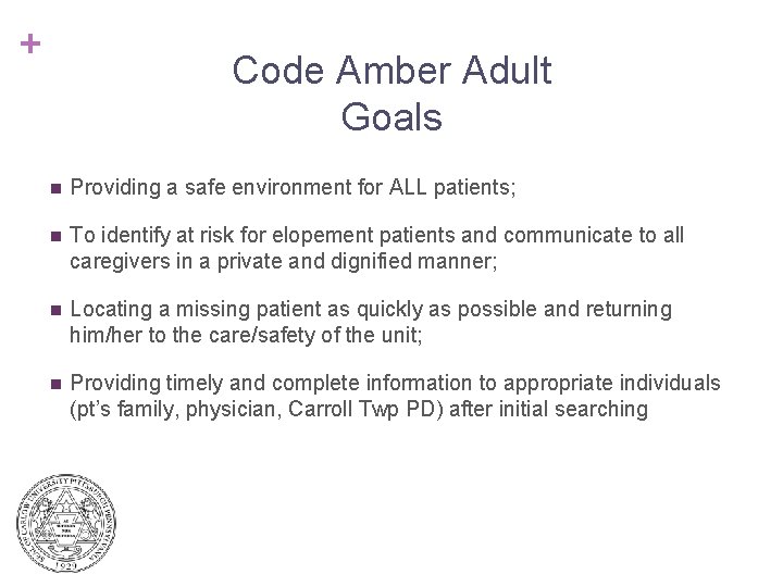 + Code Amber Adult Goals n Providing a safe environment for ALL patients; n