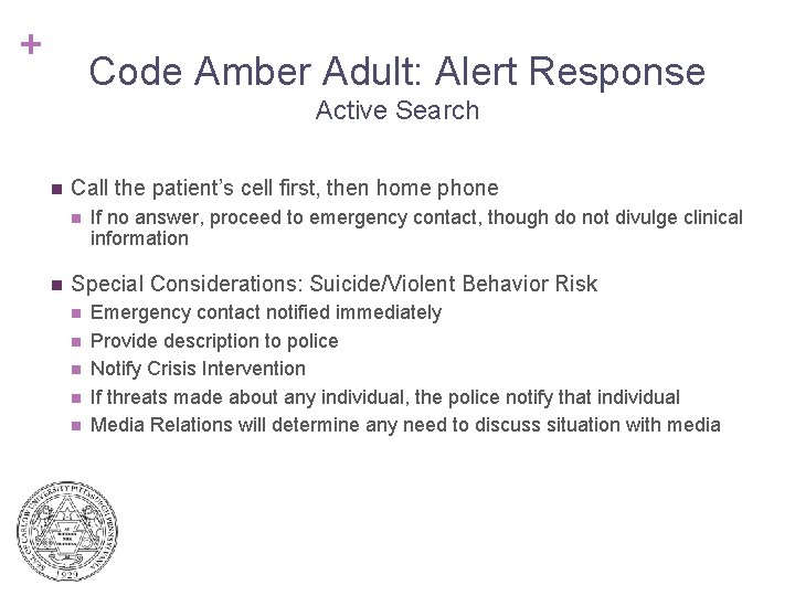+ Code Amber Adult: Alert Response Active Search n Call the patient’s cell first,
