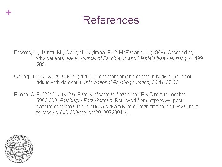 + References Bowers, L. , Jarrett, M. , Clark, N. , Kiyimba, F. ,