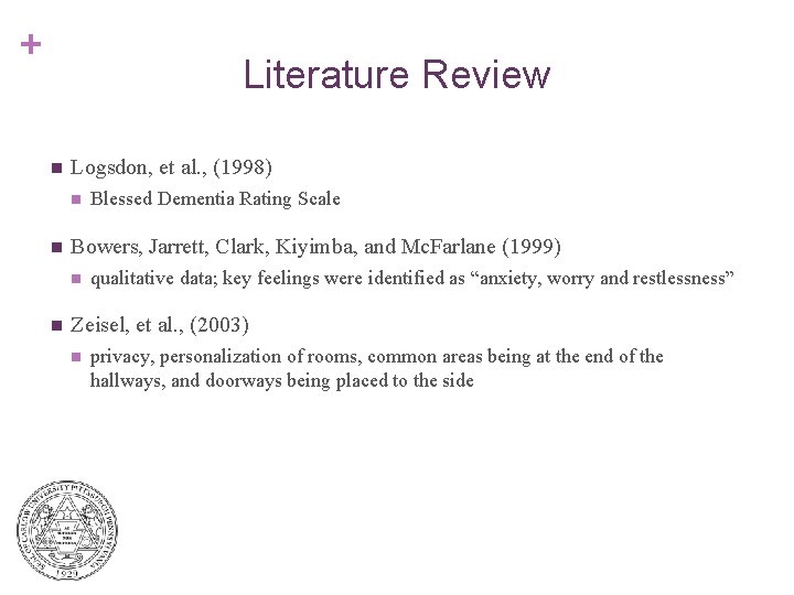 + Literature Review n Logsdon, et al. , (1998) n n Bowers, Jarrett, Clark,