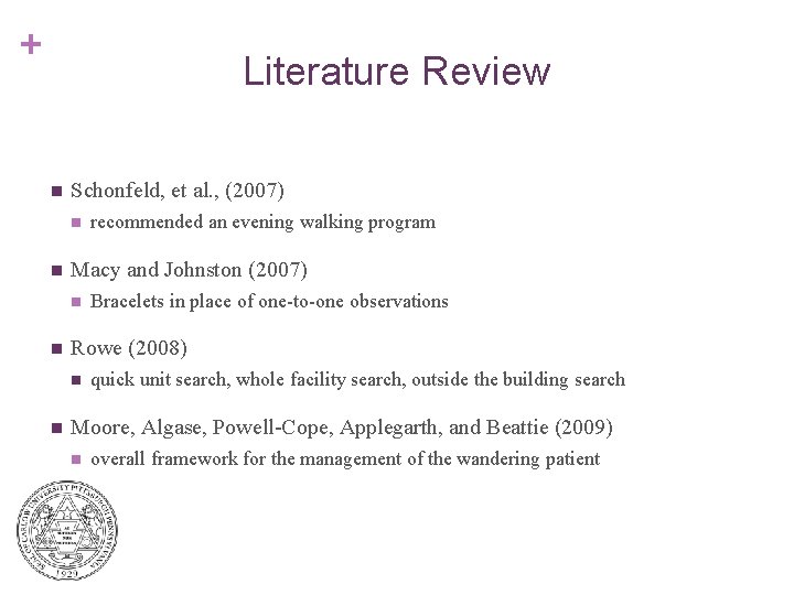 + Literature Review n Schonfeld, et al. , (2007) n n Macy and Johnston
