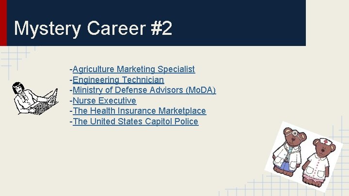 Mystery Career #2 -Agriculture Marketing Specialist -Engineering Technician -Ministry of Defense Advisors (Mo. DA)