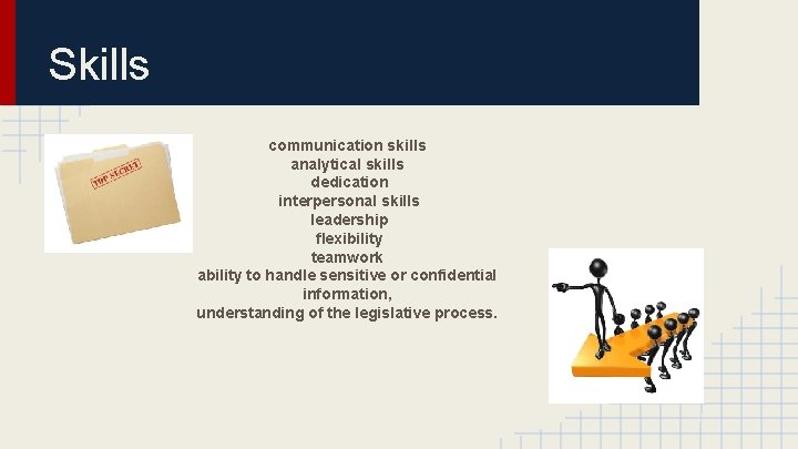 Skills communication skills analytical skills dedication interpersonal skills leadership flexibility teamwork ability to handle