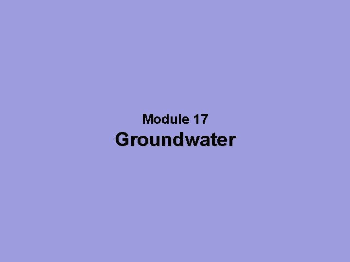 Module 17 Groundwater 