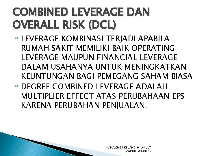 COMBINED LEVERAGE DAN OVERALL RISK (DCL) LEVERAGE KOMBINASI TERJADI APABILA RUMAH SAKIT MEMILIKI BAIK