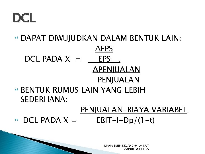 DCL DAPAT DIWUJUDKAN DALAM BENTUK LAIN: ΔEPS DCL PADA X = EPS. ΔPENJUALAN BENTUK