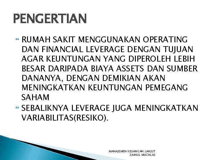 PENGERTIAN RUMAH SAKIT MENGGUNAKAN OPERATING DAN FINANCIAL LEVERAGE DENGAN TUJUAN AGAR KEUNTUNGAN YANG DIPEROLEH