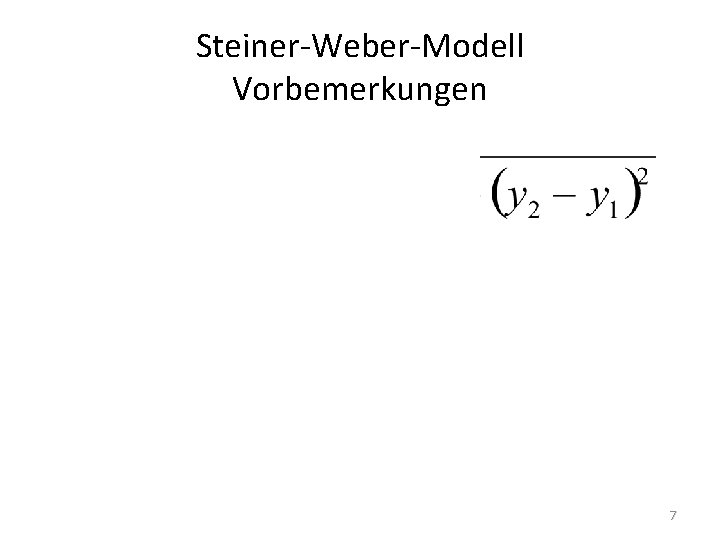Steiner-Weber-Modell Vorbemerkungen 7 