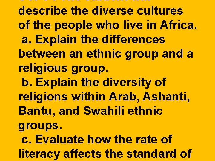 SS 7 G 4 The student will describe the diverse cultures of the people