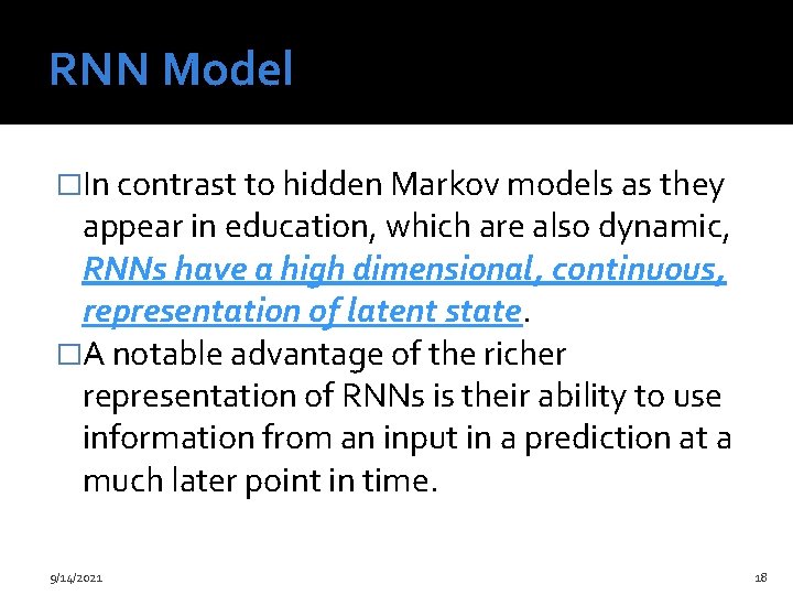 RNN Model �In contrast to hidden Markov models as they appear in education, which