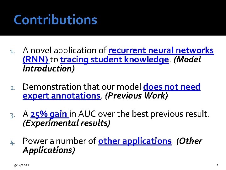 Contributions 1. A novel application of recurrent neural networks (RNN) to tracing student knowledge.