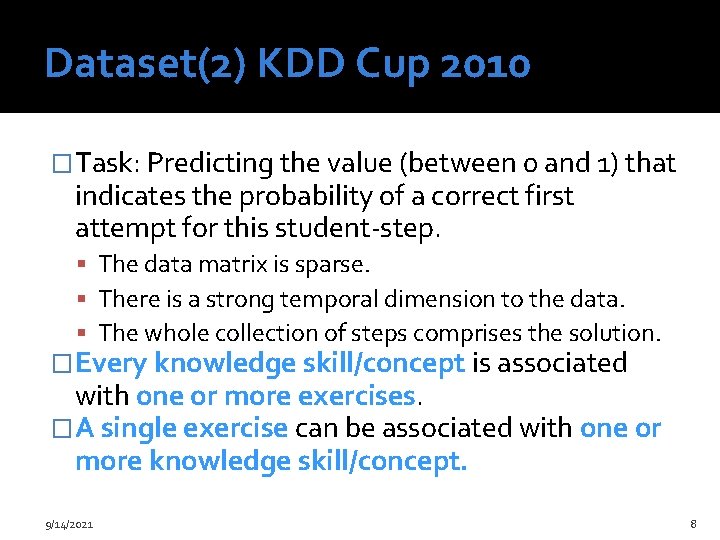 Dataset(2) KDD Cup 2010 �Task: Predicting the value (between 0 and 1) that indicates