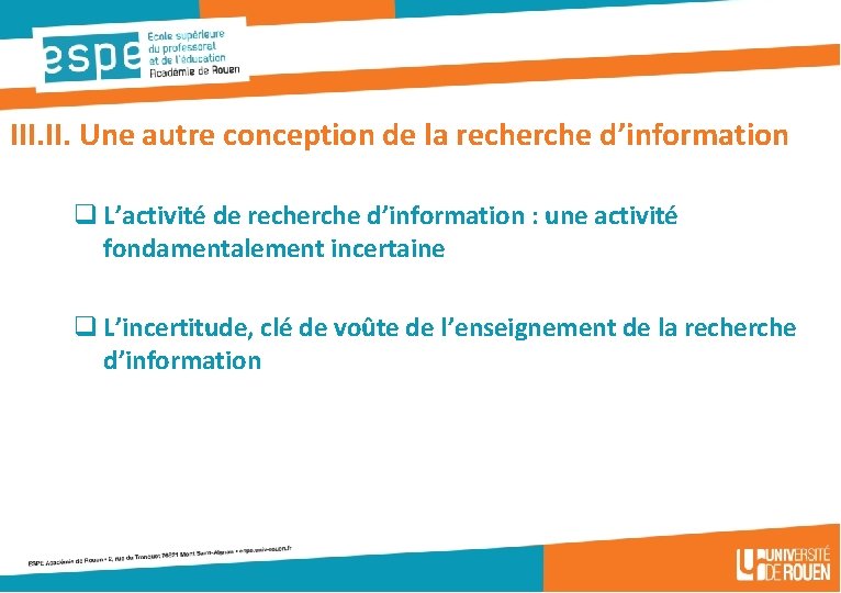 III. Une autre conception de la recherche d’information q L’activité de recherche d’information :