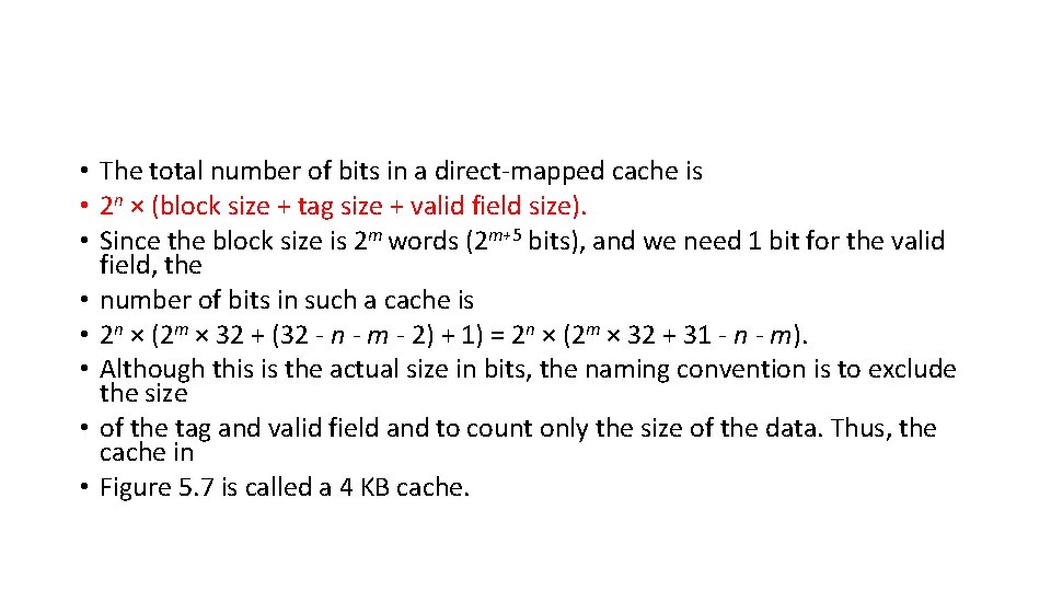  • The total number of bits in a direct-mapped cache is • 2