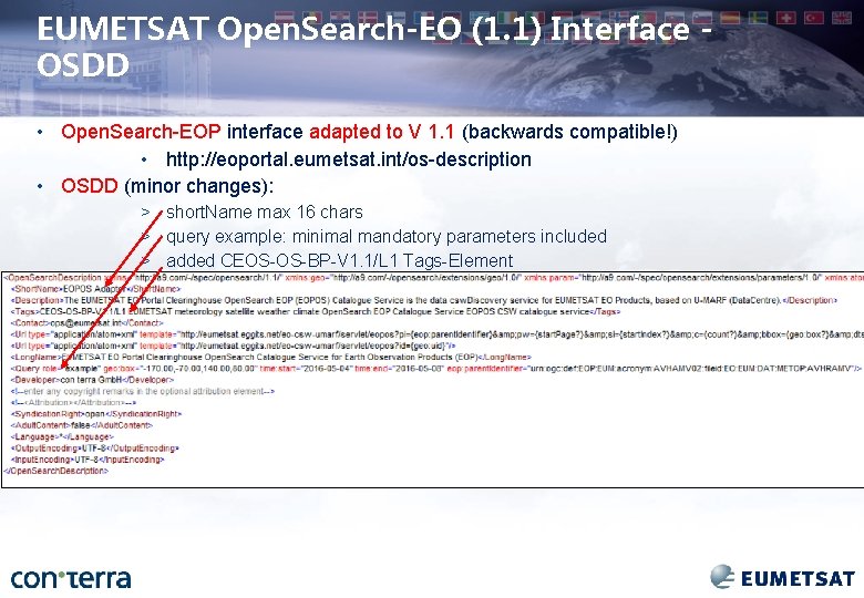 EUMETSAT Open. Search-EO (1. 1) Interface OSDD • Open. Search-EOP interface adapted to V