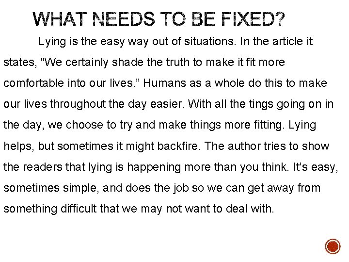 Lying is the easy way out of situations. In the article it states, “We Lying is the easy way out of situations. In the article it states, “We