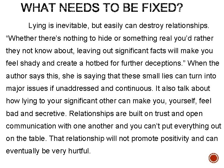 Lying is inevitable, but easily can destroy relationships. “Whethere’s nothing to hide or something Lying is inevitable, but easily can destroy relationships. “Whethere’s nothing to hide or something