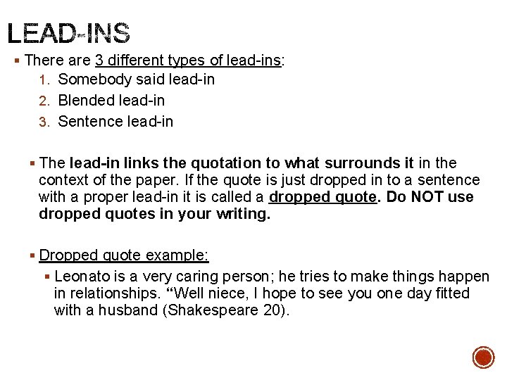 § There are 3 different types of lead-ins: 1. Somebody said lead-in 2. Blended § There are 3 different types of lead-ins: 1. Somebody said lead-in 2. Blended