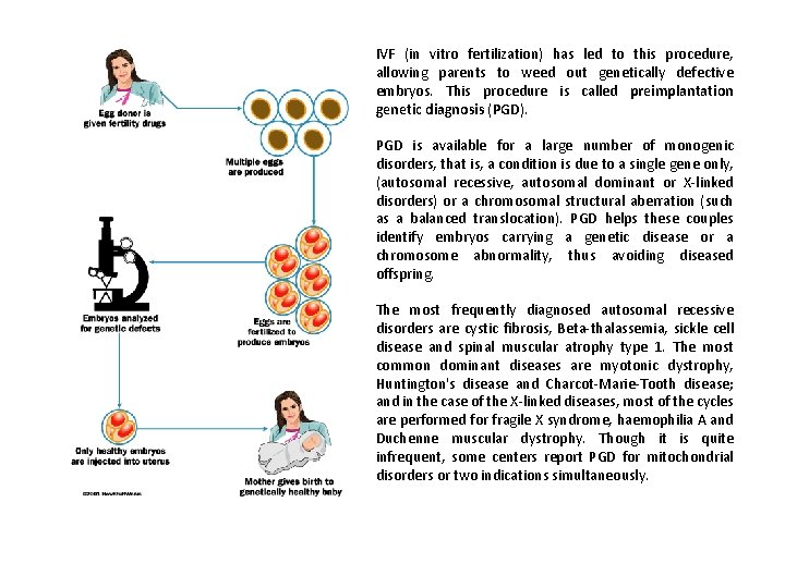 IVF (in vitro fertilization) has led to this procedure, allowing parents to weed out