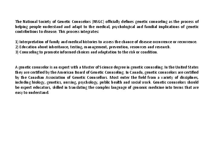 The National Society of Genetic Counselors (NSGC) officially defines genetic counseling as the process
