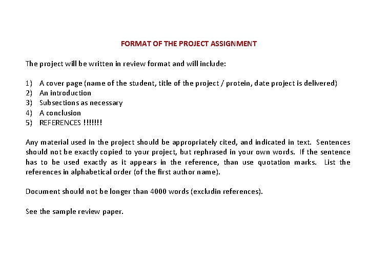 FORMAT OF THE PROJECT ASSIGNMENT The project will be written in review format and