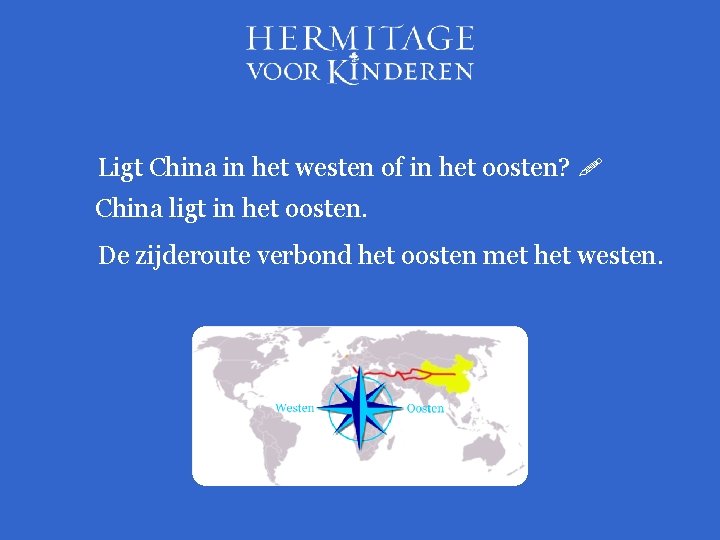 Ligt China in het westen of in het oosten? China ligt in het oosten.